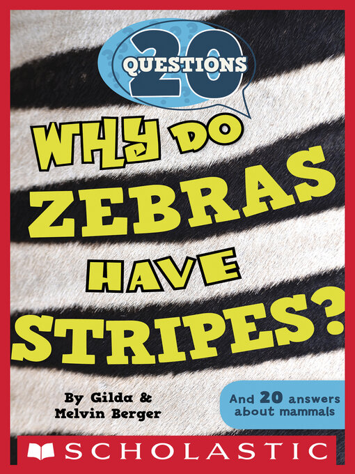 Title details for Why Do Zebras Have Stripes? by Gilda Berger - Available